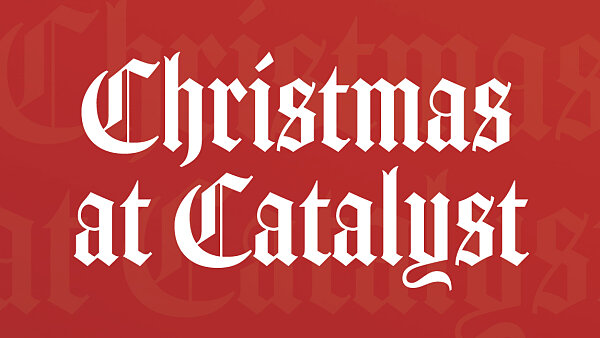 Christmas at Catalyst