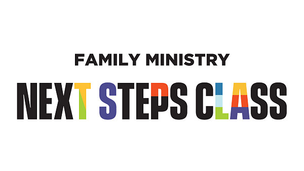 Family Ministry Next Steps Class