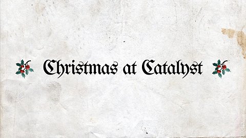 Christmas At Catalyst 2019