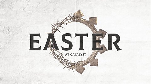 Easter at Catalyst 2024
