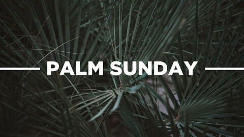 Palm Sunday 2021